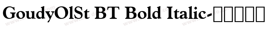 GoudyOlSt BT Bold Italic字体转换